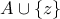 \displaystyle{A\cup\left\{z\right\}}