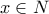 \displaystyle{x \in N}