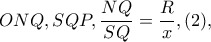 ONQ,SQP,\dfrac{NQ}{SQ}=\dfrac{R}{x},(2), ONQ,SQP,\dfrac{NQ}{SQ}=\dfrac{R}{x},(2),