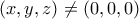 (x,y,z)\neq(0,0,0)