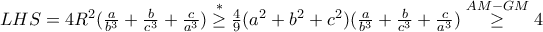 LHS=4R^2(\frac{a}{b^3}+\frac{b}{c^3}+\frac{c}{a^3})\overset{*}{\geq} \frac{4}{9}(a^2+b^2+c^2)(\frac{a}{b^3}+\frac{b}{c^3}+\frac{c}{a^3}) \overset{AM-GM}{\geq} 4