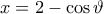 x = 2 - \cos{\vartheta}
