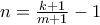 n = \frac{k+1}{m+1} - 1