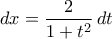 dx=\displaystyle\frac{2}{1+t^2}\,dt