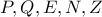 P,Q,E,N,Z