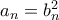 a_n=b_n^2