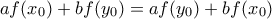 af(x_0) + bf(y_0)= af(y_0) + bf(x_0)