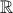 \displaystyle{ \mathbb{R}