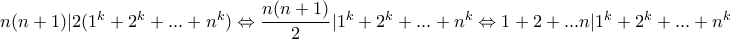 n(n+1) | 2(1^k+2^k+...+n^k)\Leftrightarrow \dfrac{n(n+1)}{2}| 1^k+2^k+...+n^k\Leftrightarrow 1+2+...n| 1^k+2^k+...+n^k
