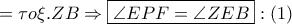 = \tau o\xi .ZB \Rightarrow \boxed{\angle EPF = \angle ZEB}:\left( 1 \right)