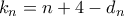 k_{n}=n+4-d_{n}