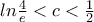 ln\frac{4}{e}< c< \frac{1}{2}