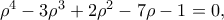 \rho^4-3\rho^3+2\rho^2-7\rho-1=0,