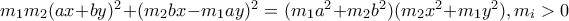 m_1m_2(ax+by)^2+(m_2bx-m_1ay)^2=(m_1a^2+m_2b^2)(m_2x^2+m_1y^2),m_i>0