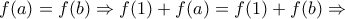 f(a)=f(b) \Rightarrow  f(1)+f(a)=f(1)+f(b) \Rightarrow
