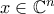 x \in \mathbb{C}^n