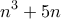 \displaystyle{n^{3}+5n}