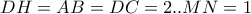DH=AB=DC=2..MN=1