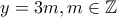 y=3m,m\in \mathbb{Z} y=3m,m\in \mathbb{Z}
