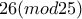 \displaystyle{26 (mod 25)}