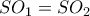 SO_{1}=SO_{2}
