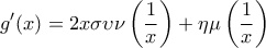 \displaystyle{\displaystyle{g'(x) = 2x\sigma \upsilon \nu \left( {\frac{1}{x}} \right) + \eta \mu \left( {\frac{1}{x}} \right)}}