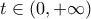 t \in (0,+\infty)