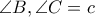 \angle B, \angle C=c