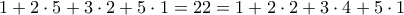 1+2\cdot 5+3\cdot 2+ 5\cdot 1=22= 1+2\cdot 2+3\cdot 4+ 5\cdot 1