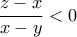 \dfrac{z-x}{x-y}<0