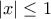 |x|&le;1