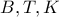 B,T,K