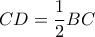 \displaystyle CD=\frac{1}{2}BC