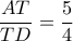 \dfrac{AT}{TD}=\dfrac{5}{4}