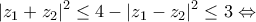\displaystyle{|{z_1} + {z_2}{|^2} \le 4 - |{z_1} - {z_2}{|^2} \le 3 \Leftrightarrow }
