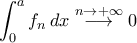 \displaystyle\int_{0}^{a}f_{n}\,dx\stackrel{n\to+\infty}{\longrightarrow}0