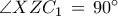 \angle XZC_{1}\,=\,90^{\circ}