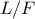 L/F