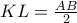 KL=\frac{{AB}}{2}