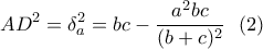 \displaystyle AD^2=\delta _a^2=bc-\frac{a^2bc}{(b+c)^2} \ \ (2)