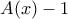 A(x)-1 A(x)-1