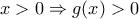 x>0\Rightarrow g(x)>0