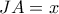 JA = x\,