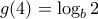 g(4)=\log_{b}2