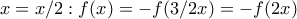 x=x/2:f(x)=-f(3/2x)=-f(2x)