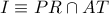 I \equiv PR \cap AT