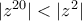 |z^{20}|<|z^{2}|