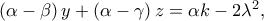 \left( {\alpha  - \beta } \right)y + \left( {\alpha  - \gamma } \right)z = \alpha k - 2\lambda ^2 ,