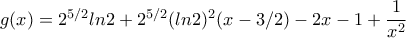 g(x)=2^{5/2}ln2+2^{5/2}(ln2)^2(x-3/2)-2x-1+\dfrac{1}{x^2}