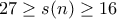 27\geq s(n)\geq 16